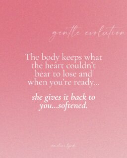 The body keeps what the heart couldn’t bear to lose…and when you’re ready, she gives it back to you…softened.

You’ve been holding it all together for so long, doing what needed to be done, staying strong and steady. And then one day, you notice something different within you…a flicker, a hum beneath the surface, the pulse moving through you again.

A slow invigoration, almost imperceptible at first after such a long season of holding. It’s not the pulse of the body alone, but the rhythm of life itself…the current that moves through everything…the gentle animation of the divine. You feel it as warmth under the skin, a little more breath in your lungs, a sense that colour is returning after being muted for a while.

It begins as a hum beneath thought, a stirring in the places that had felt so closed and cold, a softening that comes when awareness matures and when what once felt like confusion begins to reveal itself as change, as quiet evolution.

The body, this beautiful body, she is so wise and loyal. She keeps the score, but not in the way you might think, not from anger or punishment, but from love. She holds what was too much to face in that moment of bracing, keeping it safe in the tissues, the breath, the bones, until tenderness has gathered in you to meet it.

And when it returns, it’s simple and honest. You could cry from how kind it feels, how gentle it is. The warmth begins to move back into what was cold and closed…the breath deepens and relaxes without thought or force. Soft eyes…rounder edges.

Yes, those scars remain, but they’re no longer tight or painful to you. They’ve become the places where balm has touched and where awareness has softened what was once untouchable.

This is how healing moves through you. You don’t have to erase what you desired. You don’t have to force yourself to let go. You don’t have to become anything at all. You simply meet yourself in that soft, sweet tenderness of your own love.

Nothing born of love is ever lost…even if it didn’t take form or come to life the way you once imagined, it changes form instead, becoming your depth, presence, compassion and wisdom.
